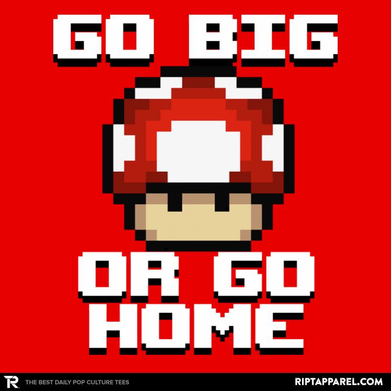 Go Big!