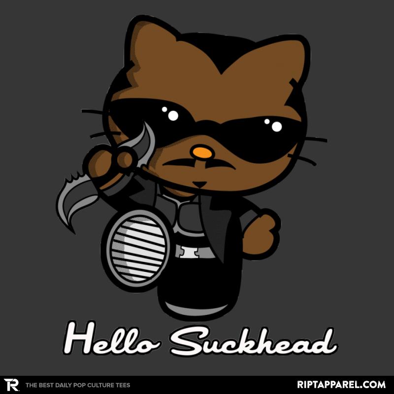 Hello Suckhead