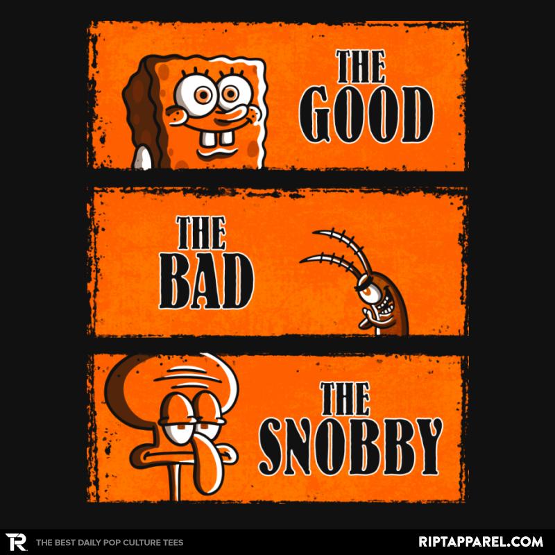 The Good, The Bad and The Snobby