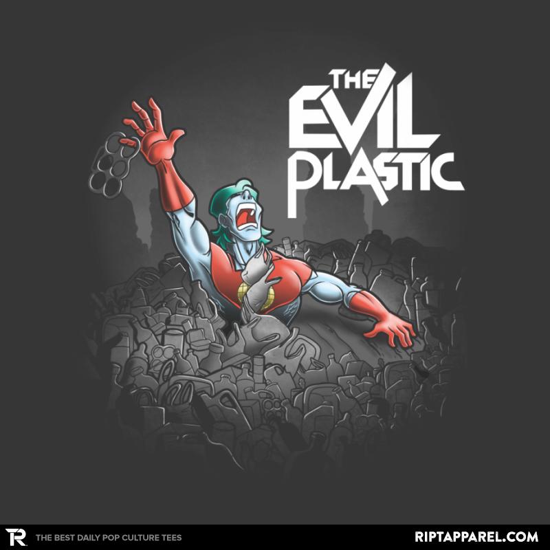 The Evil Plastic