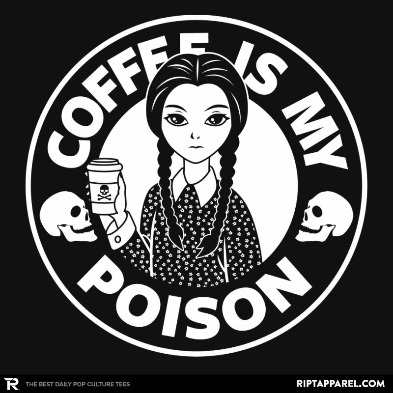 Coffee Is My Poison