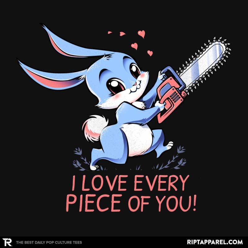 I Love Every Piece Of You