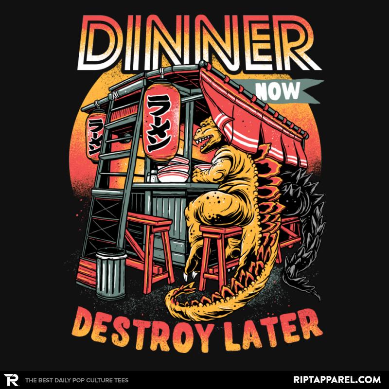 Dinner Now Destroy Later