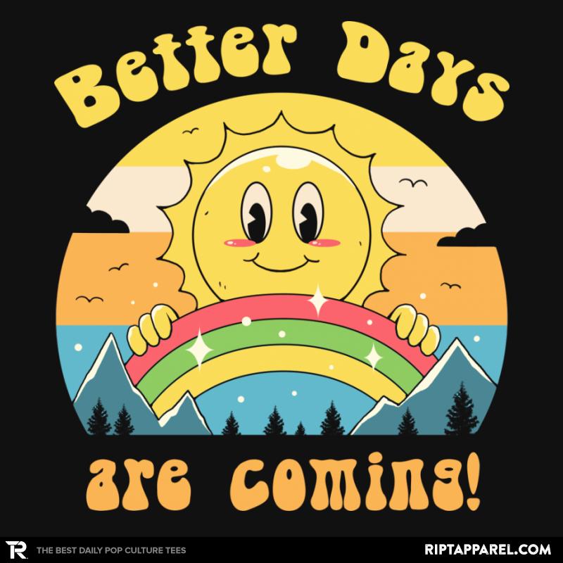 Better Days are Coming