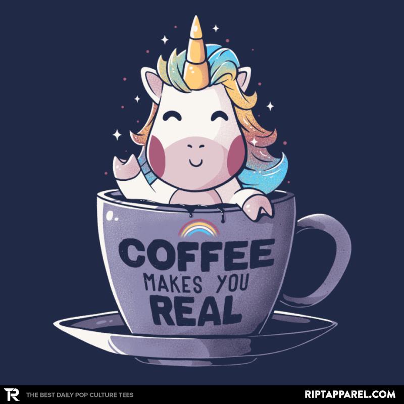 Coffee Makes You Real