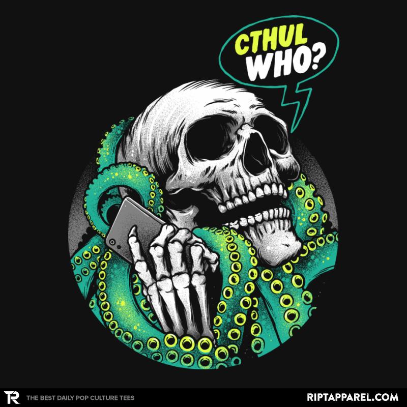 Cthul Who?
