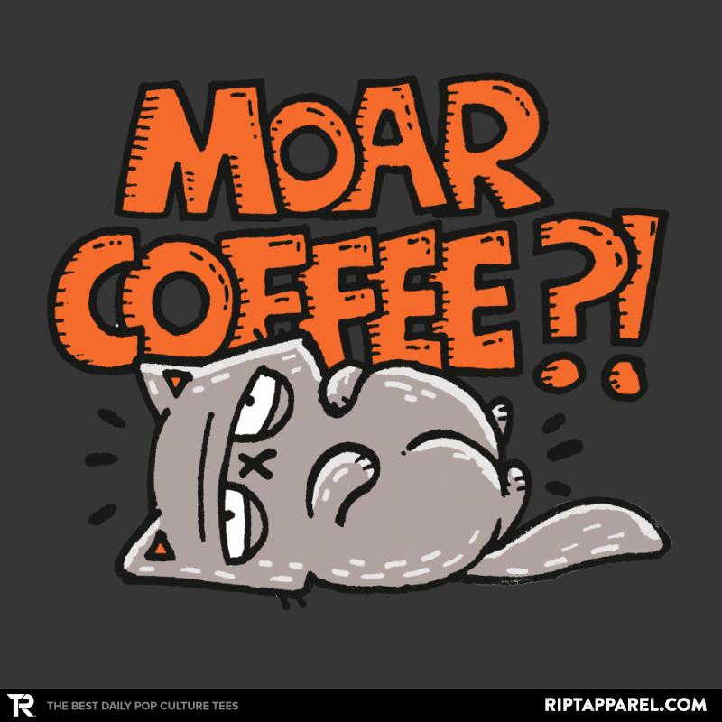 Moar Coffee