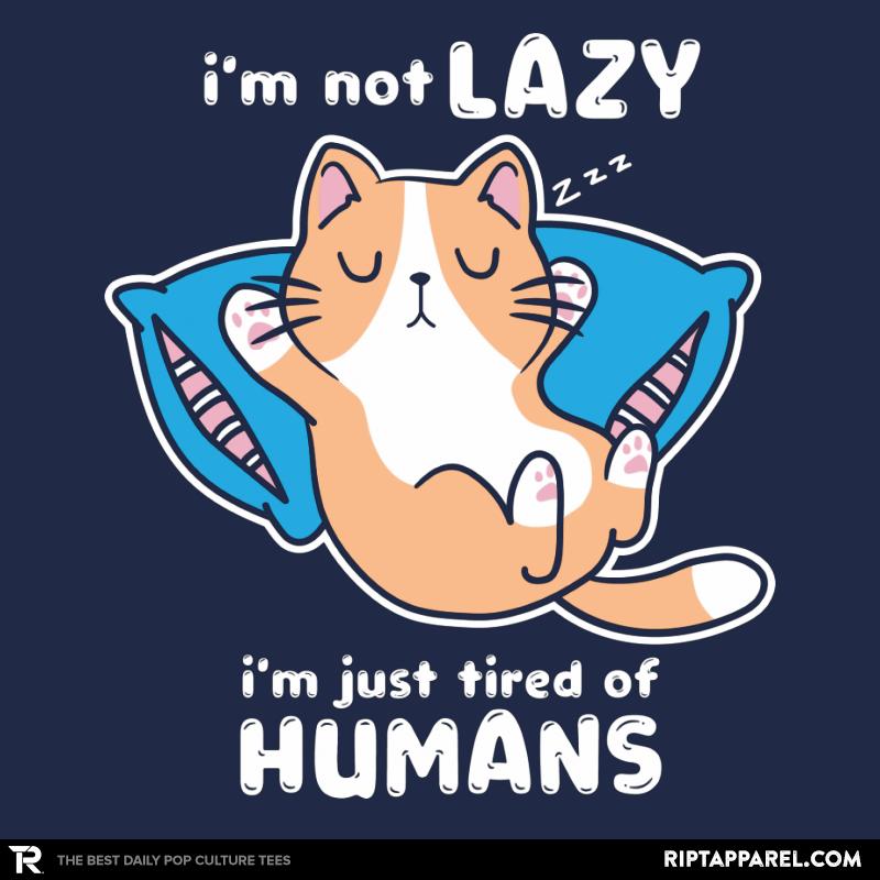 Tired Of Humans