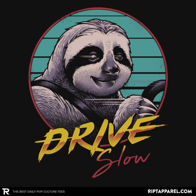 Drive Slow