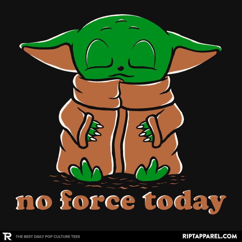 No Force Today