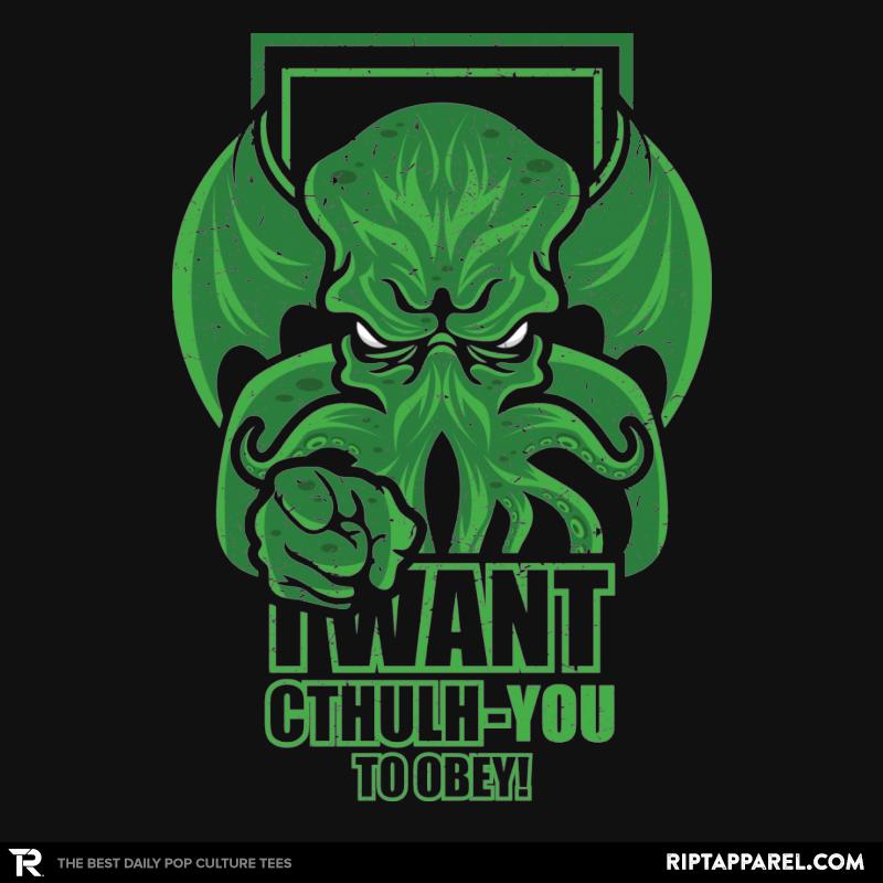 I Want Cthulh-YOU