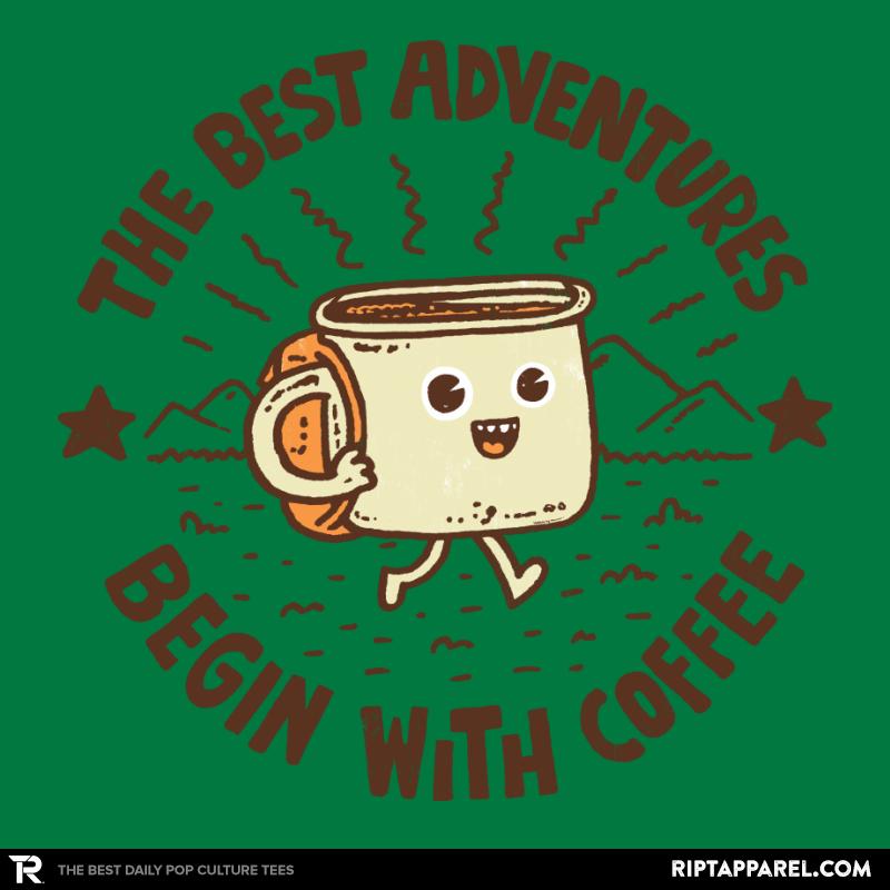 The Best Adventures Begin With Coffee