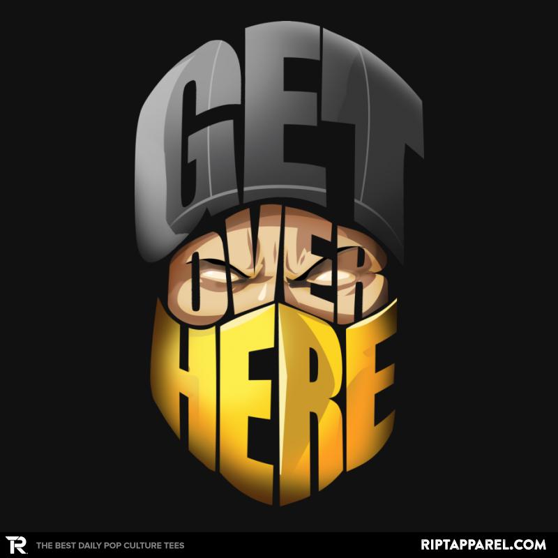 Get Over Here!