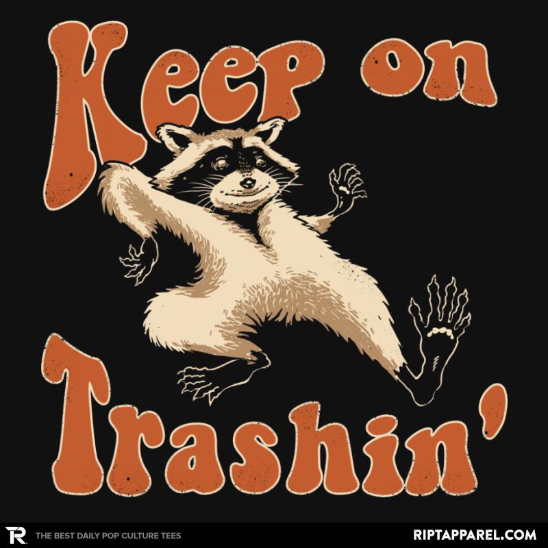 Keep on Trashin'
