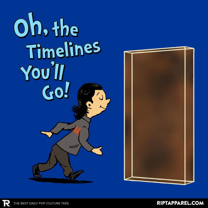 Oh, the timelines you'll go!