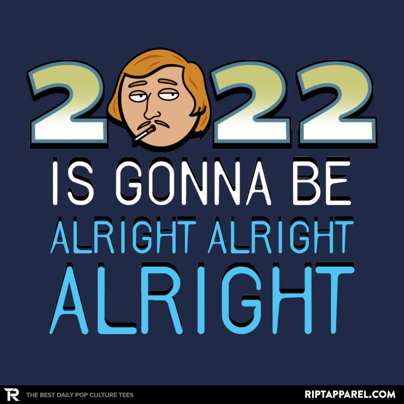 2022 is Gonna be Alright Alright Alright