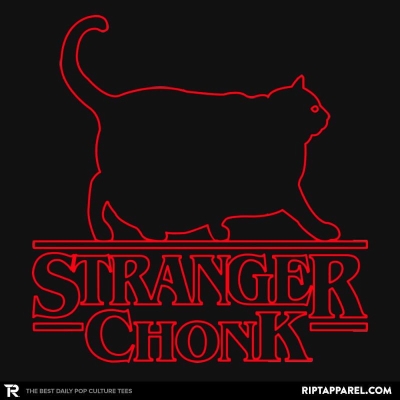 Stranger Chonk