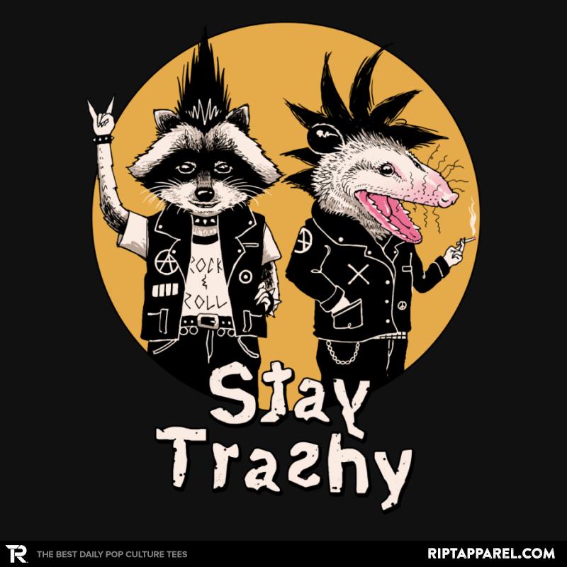 Stay Trashy