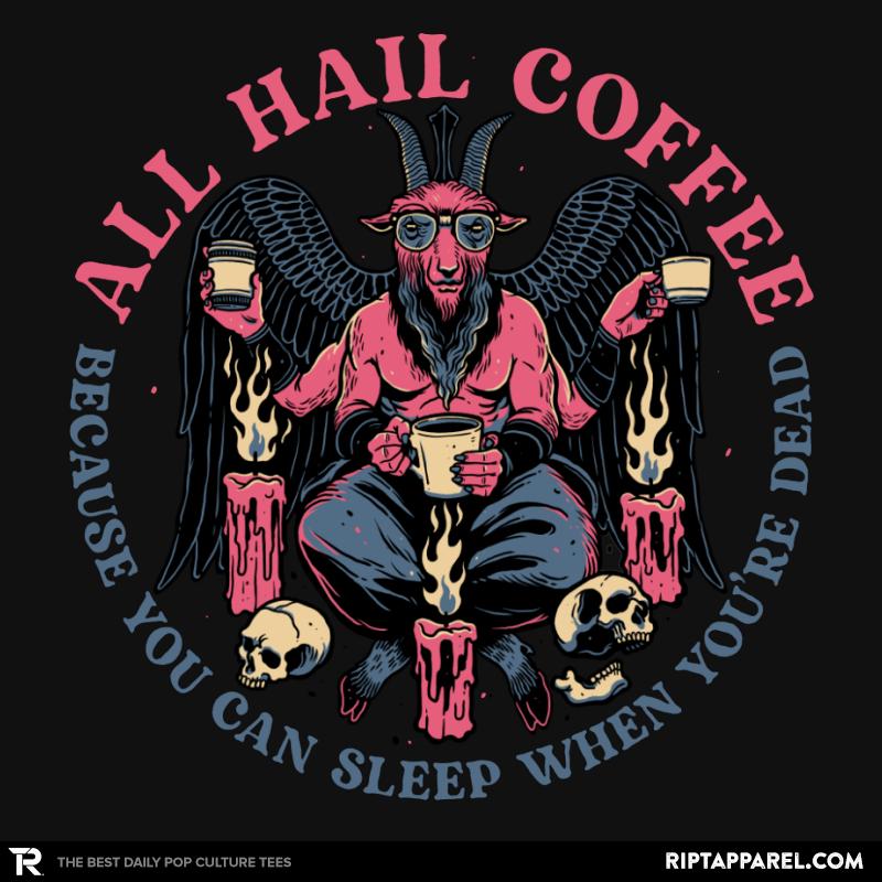 All Hail Coffee