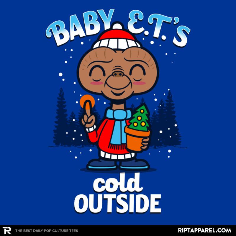Baby E.T.'s Cold Outside