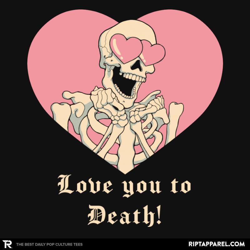 Love you to Death!