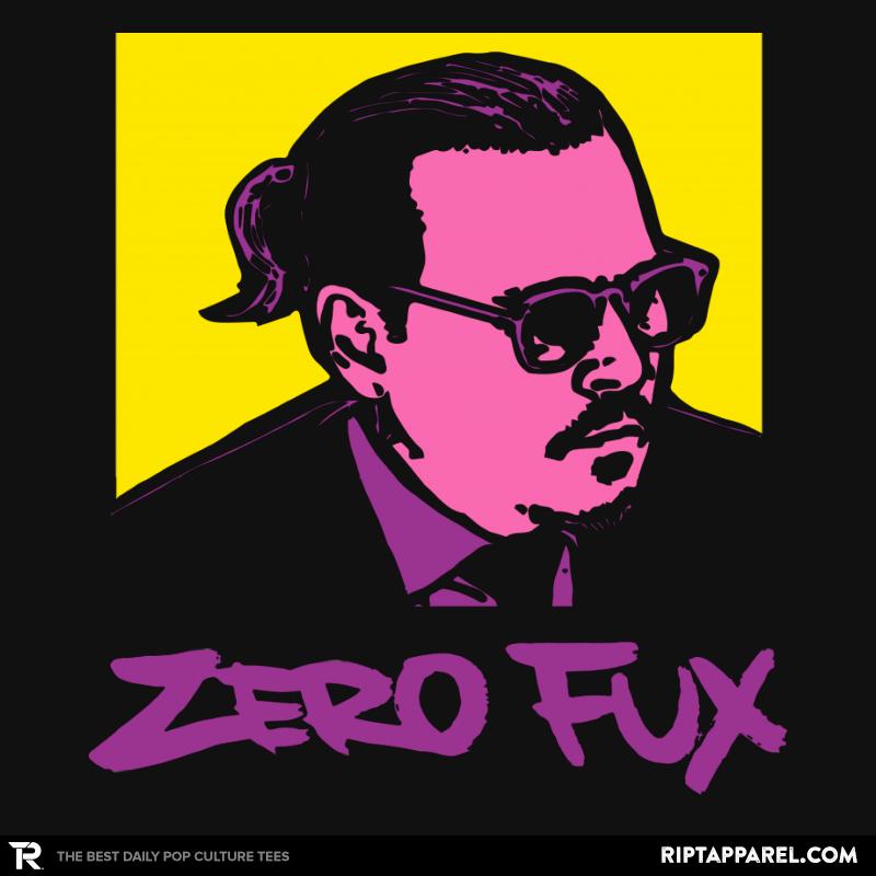 Zero Fux Given