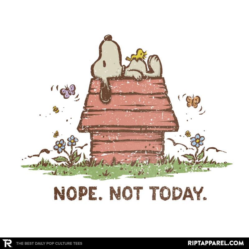 Nope. Not Today
