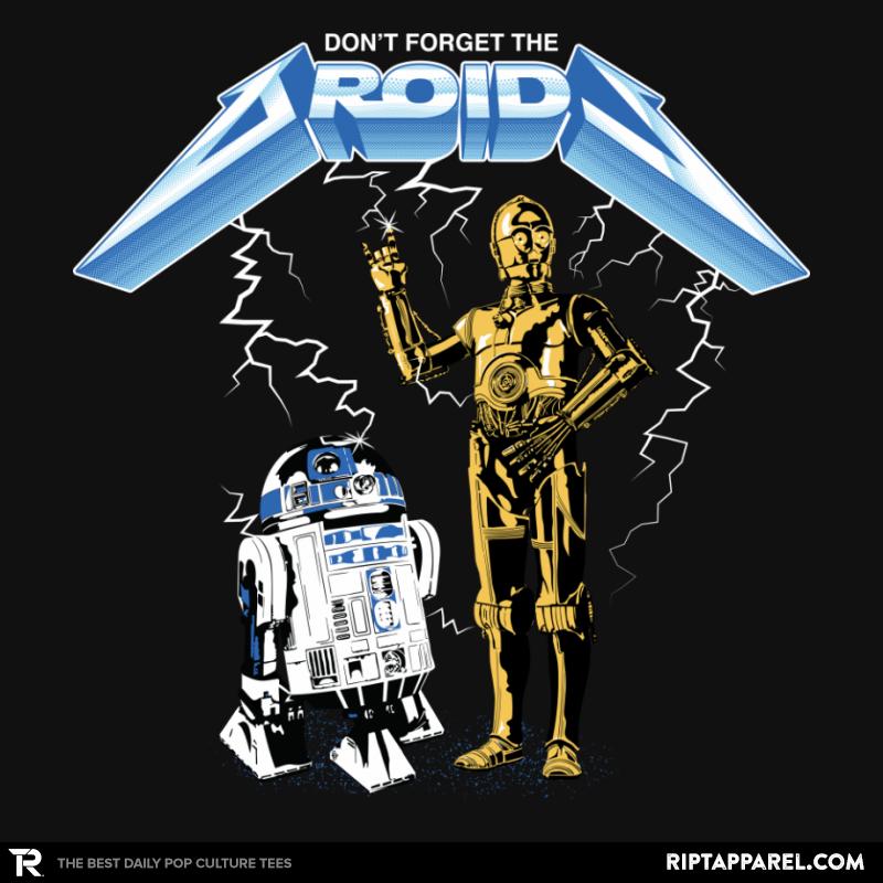 Dont Forget The Droids