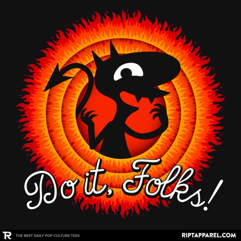 Do it, Folks!