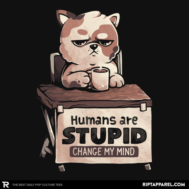 Humans Are Stupid