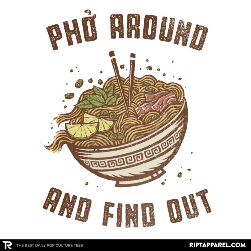 Pho Around and Find Out