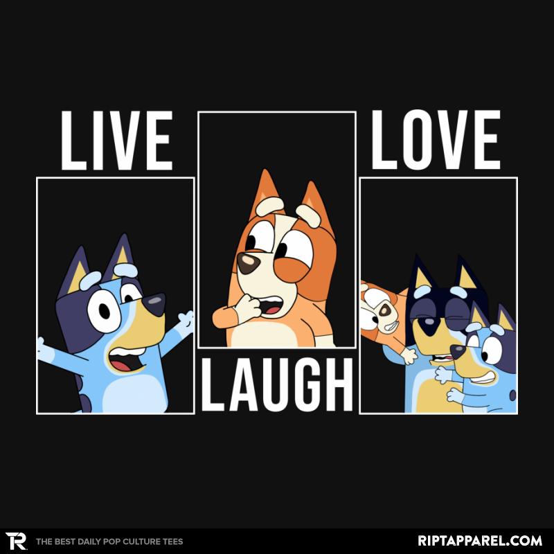 Live Love Laugh Bluey