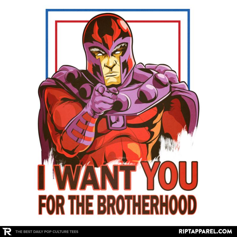 I want you for the Brotherhood
