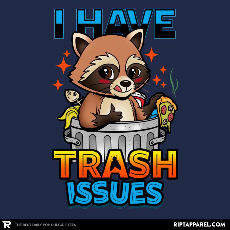 I Have Trash Issues