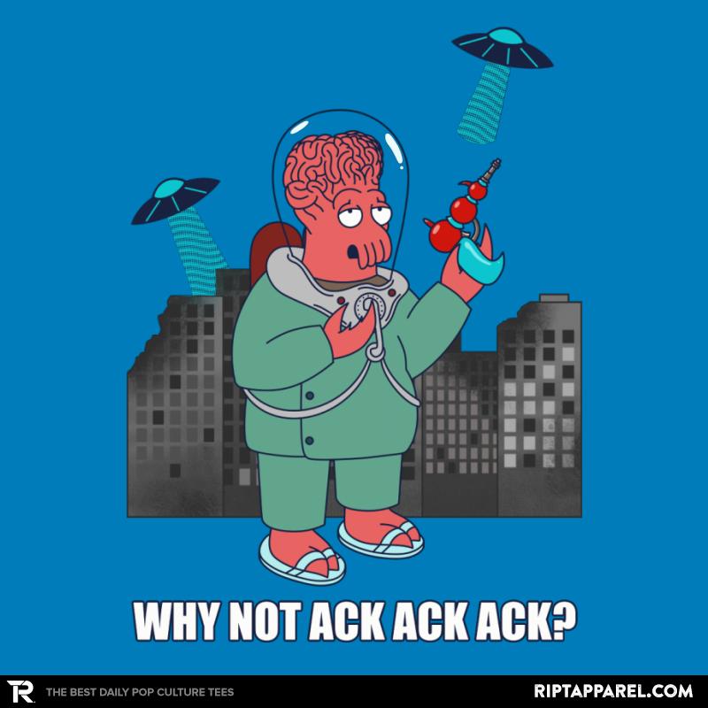 Why Not Ack Ack Ack?