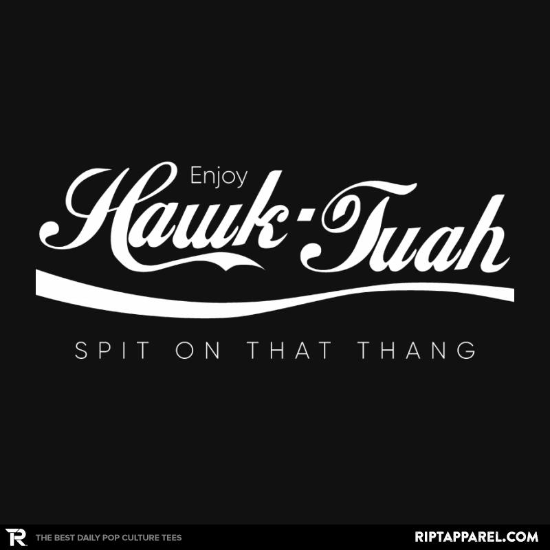 Enjoy Hawk Tuah