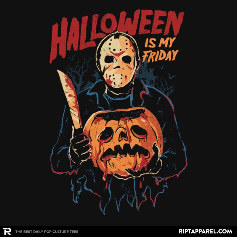 Halloween Is My Friday