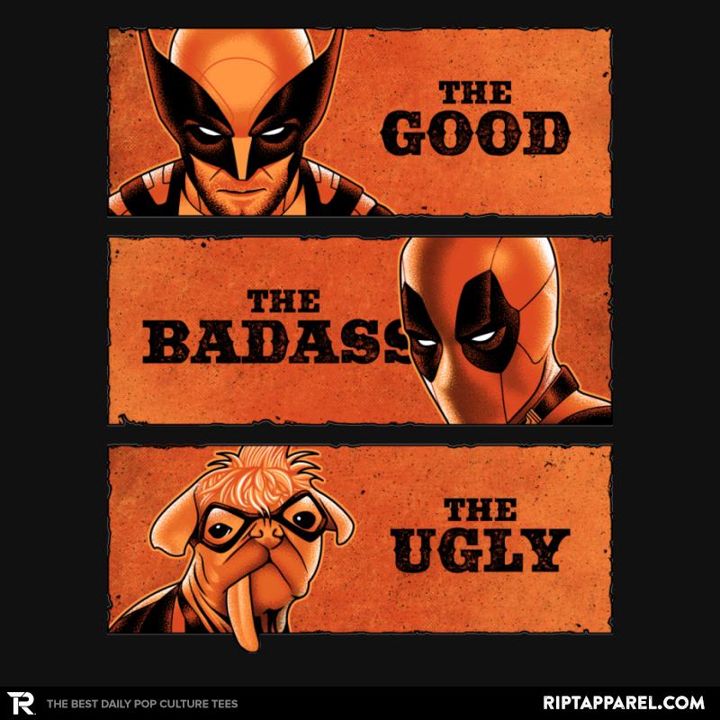 The Good The Badass and The Ugly