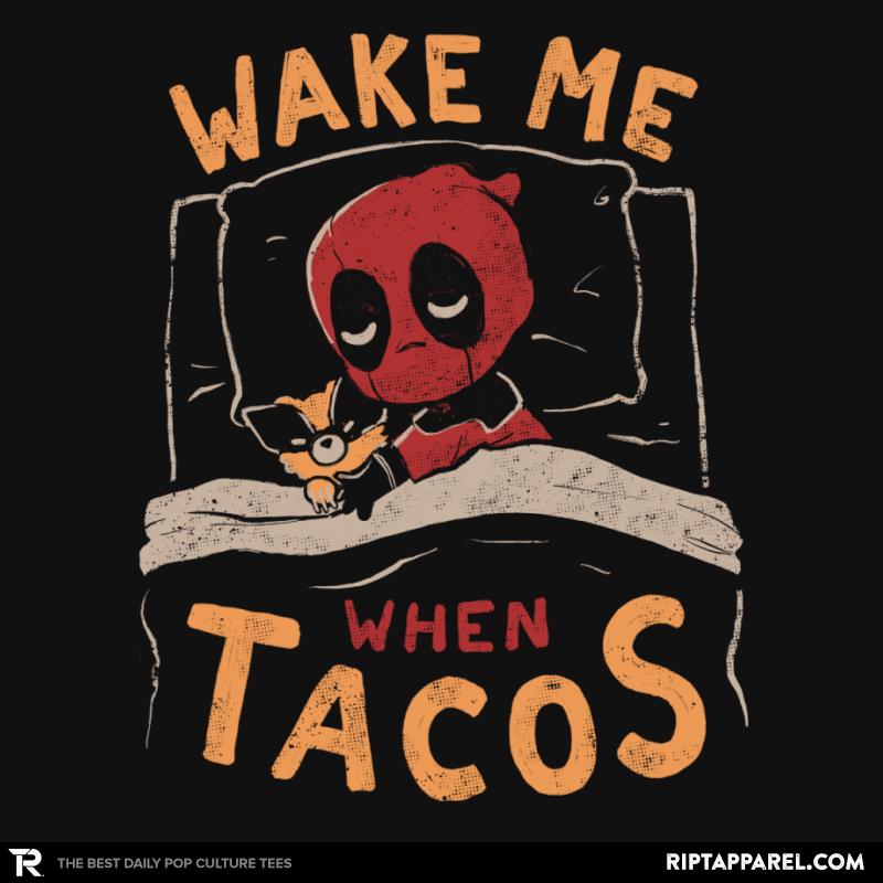 Wake Me When Tacos