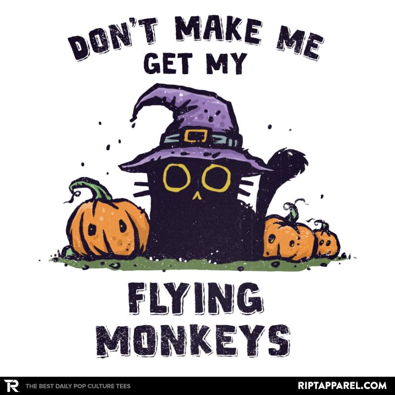 Don't Make Me Get My Flying Monkeys