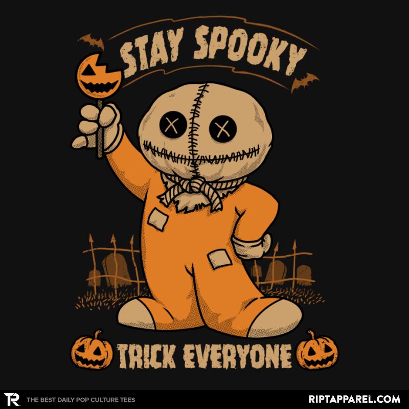 Stay Spooky, Trick Everyone