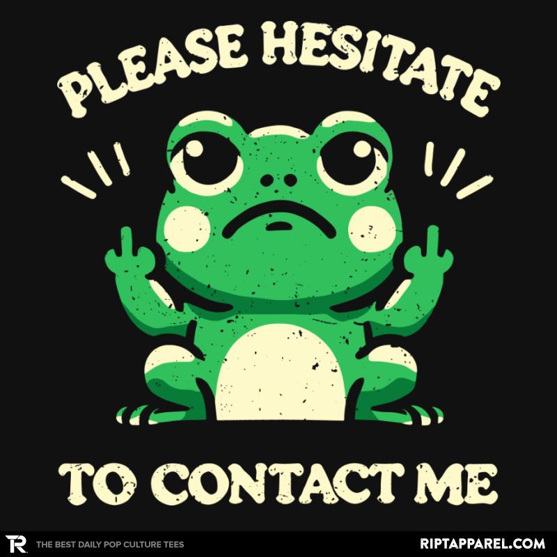 Please Hesitate To Contact Me