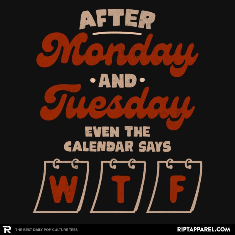 After Monday And Tuesday Even The Calendar Says WTF