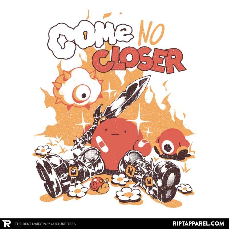 Come No Closer