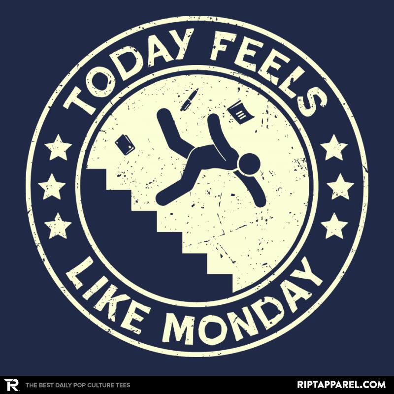 Today Feels Like Monday