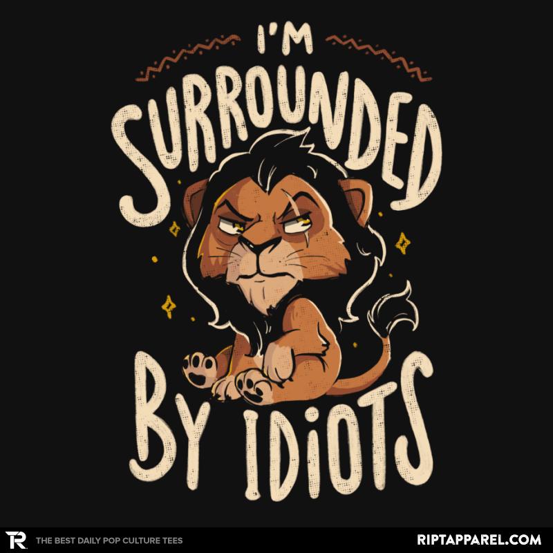 Surrounded by Idiots