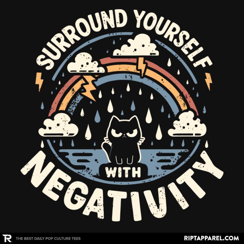 Surround Yourself With Negativity