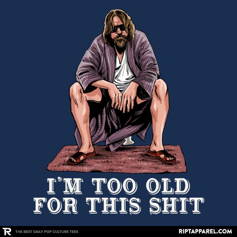 The Dude is too Old