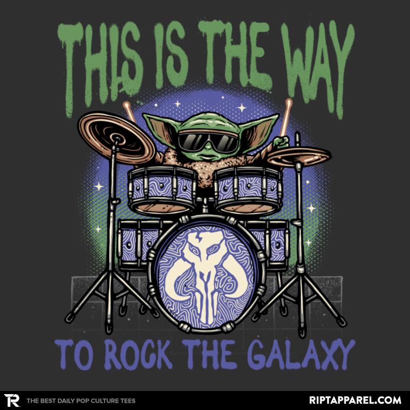 This is the way to rock the galaxy