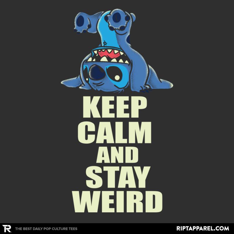 keep calm and stay weird